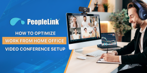 How to Optimize Work From Home Office Video Conference Setup